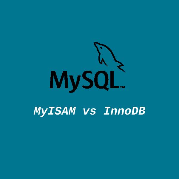 What are the main difference between MyISAM and InnoDB