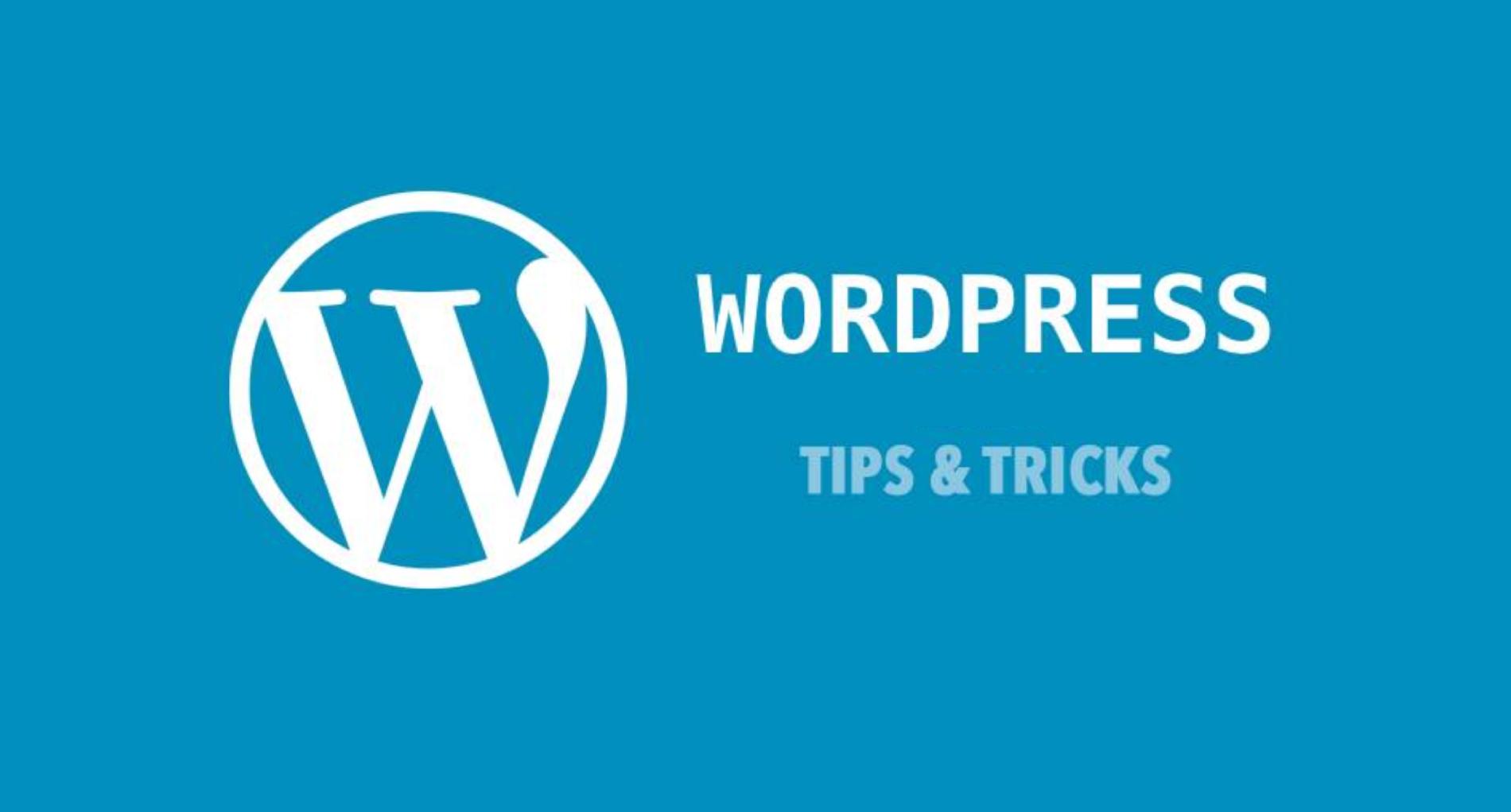 Wordpress Tips and Tricks 2020