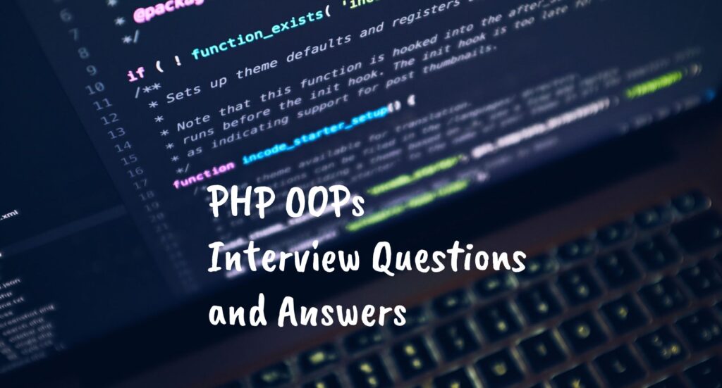 PHP OOPS interview questions and answers (2022)
