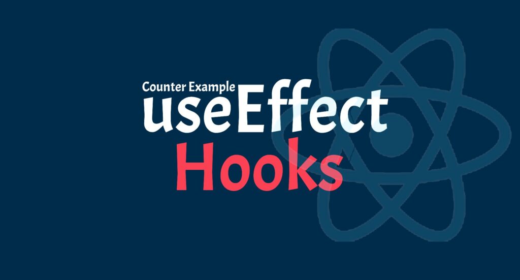 What is useEffect Hook in React with Simple Example