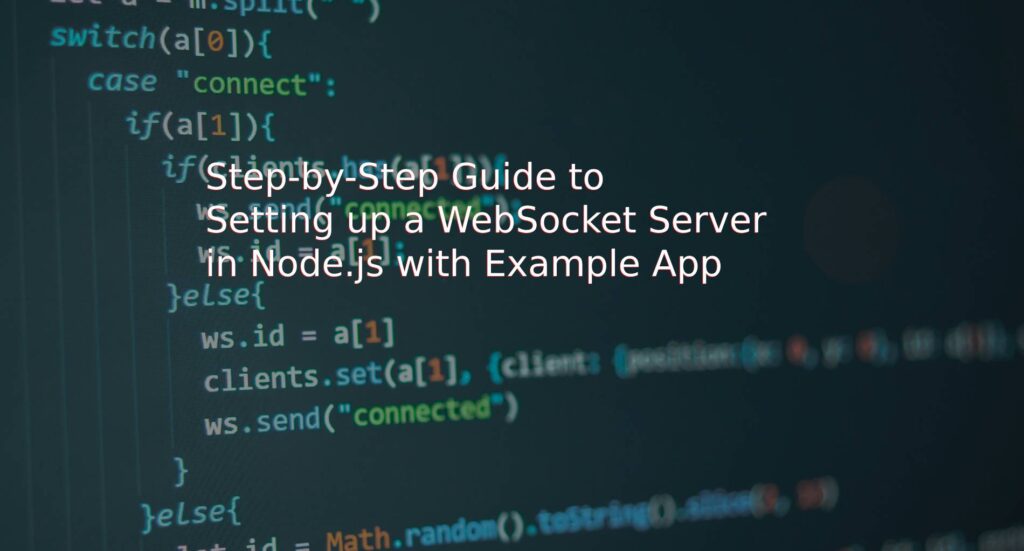 Step-by-Step Guide to Setting up a WebSocket Server in Node.js with Example App